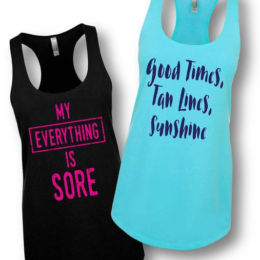 My Everything is Sore or Good Times Women's Tank Top - Assorted Styles and Sizes DailySale