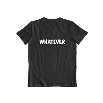 Whatever T-shirt for Men and Women DailySale