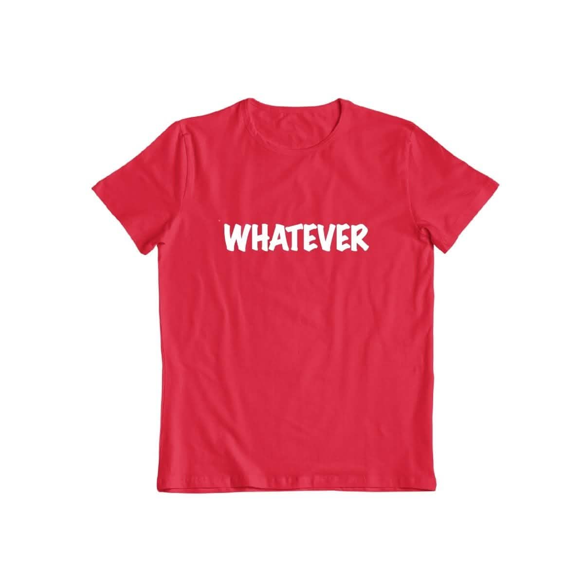 Whatever T-shirt for Men and Women DailySale